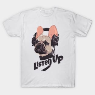 listen up dog T-Shirt